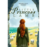Little Princess Lamb and Fredric the Shepherd Prince: The Story of an Ancient Legacy