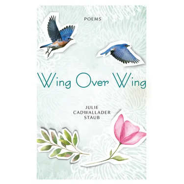 Wing Over Wing: Poems