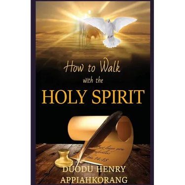How to Walk with the Holy Spirit: Understanding the Personality of the Holy Spirit