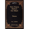 Two Years Before the Mast: The Five Foot Shelf of Classics, Vol. XXIII (in 51 Volumes)