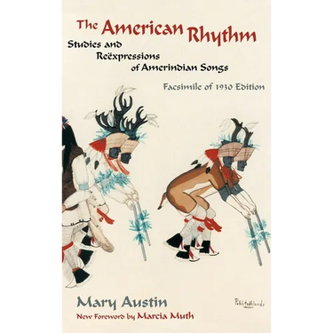 The American Rhythm: Studies and Reexpressions of Amerindian Songs; Facsimile of 1930 edition