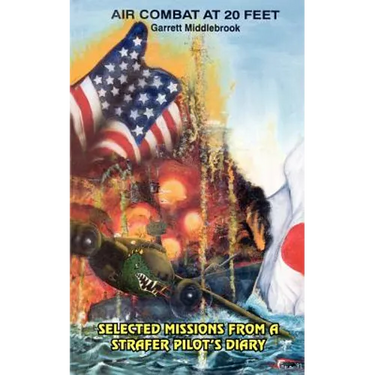 Air Combat at 20 Feet: Selected Missions from a Strafer Pilot's Diary
