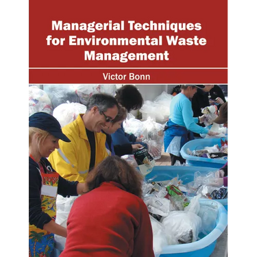 Managerial Techniques for Environmental Waste Management