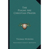 The Psalms Are Christian Prayer
