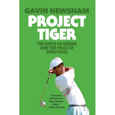 Project Tiger: The Birth of Genius and the Price of Greatness