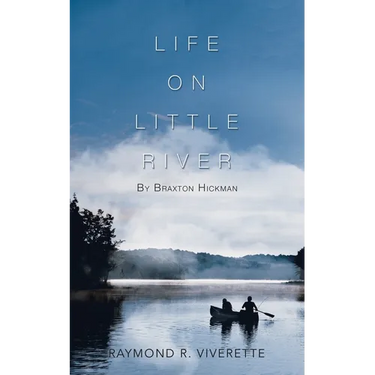 Life on Little River: By Braxton Hickman