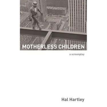 Motherless Children: A Screenplay