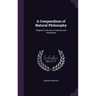 A Compendium of Natural Philosophy: Adapted to the Use of Schools and Academies