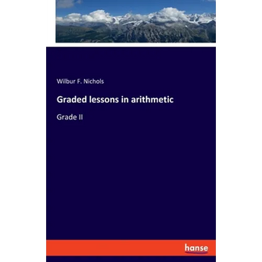 Graded lessons in arithmetic: Grade II