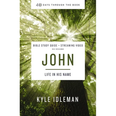 John Bible Study Guide Plus Streaming Video: Life in His Name