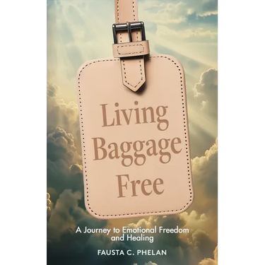 Living Baggage Free: Journey to Emotional Freedom and Healing