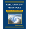 Aerodynamic Principles: A Physical Explanation of Flight