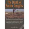The Death of Ram Gonz疝ez: The Modern Agricultural Dilemma