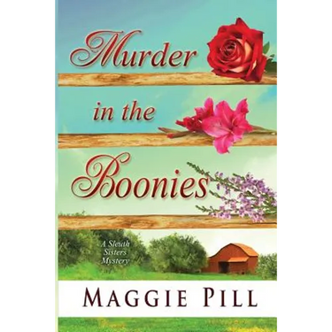 Murder in the Boonies: A Sleuth Sisters Mystery