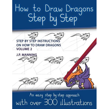 How to Draw Dragons Step by Step - Volume 2 - (Step by step instructions on how to draw dragons)