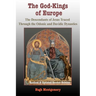 The God-Kings of Europe: The Descendents of Jesus Traced Through the Odonic and Davidic Dynasties