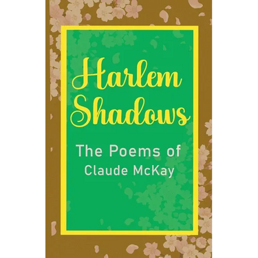 Harlem Shadows The Poems of Claude McKay