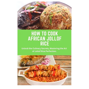 How to Cook African Jollof Rice: African cuisine, Jollof Rice, cooking techniques, recipes, Culinary traditions, ingredients, cooking methods, regiona