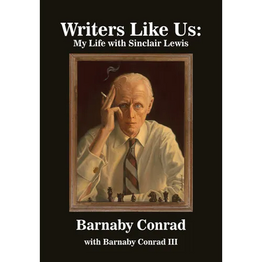 Writers Like Us: My Life with Sinclair Lewis