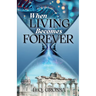 When Living Becomes Forever