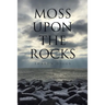 Moss Upon The Rocks