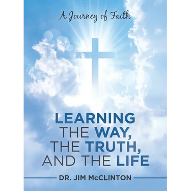 Learning the Way, the Truth, and the Life: A Journey of Faith