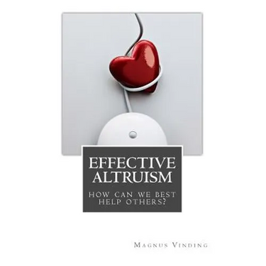 Effective Altruism: How Can We Best Help Others?