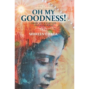 Oh My Goodness!: Grow Your Virtues and Flourish