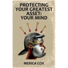 Protecting Your Greatest Asset: Your mind