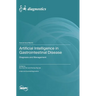 Artificial Intelligence in Gastrointestinal Disease: Diagnosis and Management
