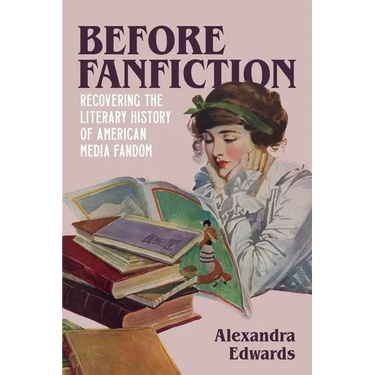 Before Fanfiction: Recovering the Literary History of American Media Fandom