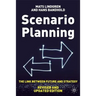 Scenario Planning - Revised and Updated: The Link Between Future and Strategy