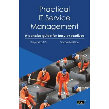 Practical IT Service Management: A Concise Guide for Busy Executives