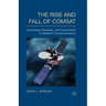 The Rise and Fall of COMSAT: Technology, Business, and Government in Satellite Communications