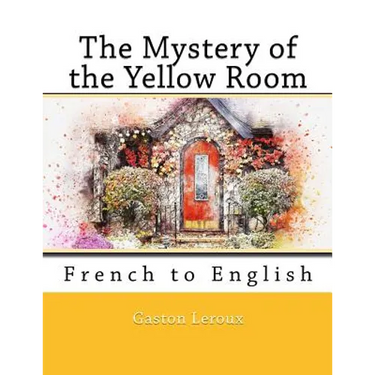 The Mystery of the Yellow Room: French to English