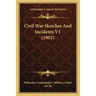 Civil War Sketches And Incidents V1 (1902)