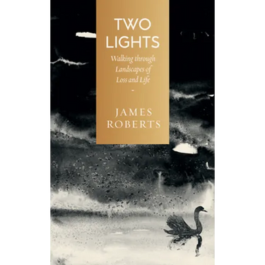 Two Lights: Walking Through Landscapes of Loss and Life