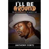 I'll Be Around: The Autobiography of Rappin' 4-Tay