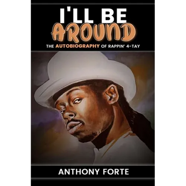 I'll Be Around: The Autobiography of Rappin' 4-Tay