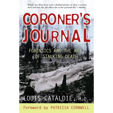 Coroner's Journal: Forensics and the Art of Stalking Death