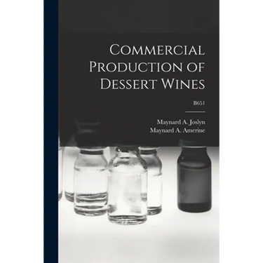 Commercial Production of Dessert Wines; B651