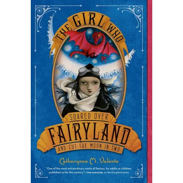 The Girl Who Soared Over Fairyland and Cut the Moon in Two
