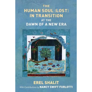 The Human Soul (Lost) in Transition At the Dawn of a New Era