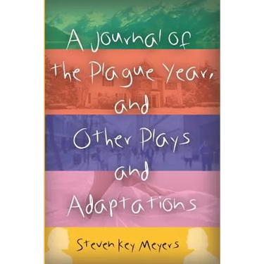 A Journal of the Plague Year, and Other Plays and Adaptations