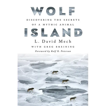 Wolf Island: Discovering the Secrets of a Mythic Animal
