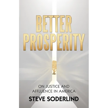 Better Prosperity: On Justice and Affluence in America