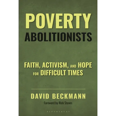 Poverty Abolitionists: Faith, Activism, and Hope for Difficult Times
