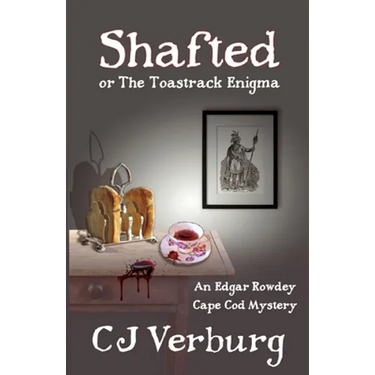 Shafted, or The Toastrack Enigma: An Edgar Rowdey Cape Cod Mystery