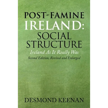 Post-Famine Ireland: Social Structure: Ireland as It Really Was