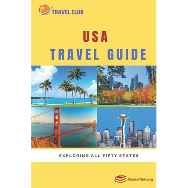 USA Travel Guide: Exploring All Fifty States